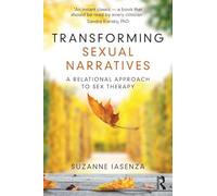 Transforming Sexual Narratives: A Relational Approach to Sex Therapy