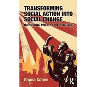 Transforming Social Action into Social Change: Improving Policy and Practice