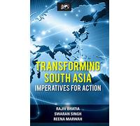 Transforming South Asia: Imperatives for Action