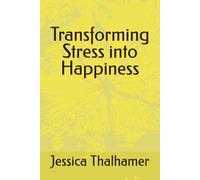 Transforming Stress into Happiness