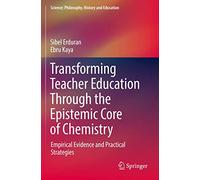 Transforming Teacher Education Through the Epistemic Core of Chemistry: Empirical Evidence and Practical Strategies (Science: Philosophy, History and Education)