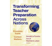 Transforming Teacher Preparation Across Nations: Principles Travel. Context Matters.