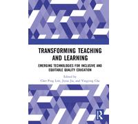 Transforming Teaching and Learning: Emerging Technologies for Inclusive and Equitable Quality Education