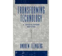 Transforming Technology: A Critical Theory Revisited