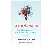 Transforming: The Bible and the Lives of Transgender Christians