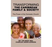 Transforming the Caribbean Family and Society: The Power of the Domestic Church