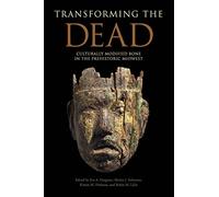 Transforming the Dead: Culturally Modified Bone in the Prehistoric Midwest