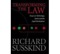 Transforming the Law: Essays on Technology, Justice and the Legal Marketplace by