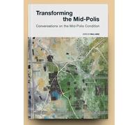 Transforming the Mid-Polis: Conversations on the Mid-Polis Condition