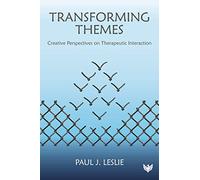 Transforming Themes: Creative Perspectives on Therapeutic Interaction