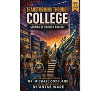 Transforming Through College: Stories of Growth and Grit