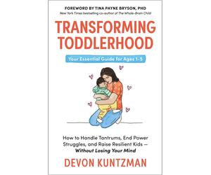 Transforming Toddlerhood: How to Handle Tantrum, Kuntzman, Kuntzman,^