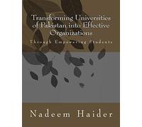 Transforming Universities of Pakistan into Effective Organizations: Through Empowering Students