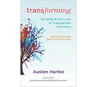 Transforming, Updated and Expanded Edition with Study Guide: The Bible and the Lives of Transgender Christians
