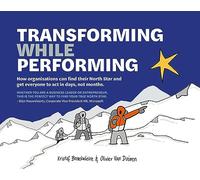 Transforming While Performing: Find your North Star and get everyone to act in days, not months