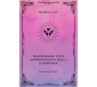 Transforming your hypersensitivity into a superpower: Dowsing charts