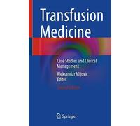 Transfusion Medicine: Case Studies and Clinical Management