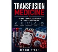 Transfusion Medicine: Comprehensive Issues in Transfusiology