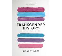 Transgender History (Second Edition): The Roots of Today's Revolution (Seal Studies)
