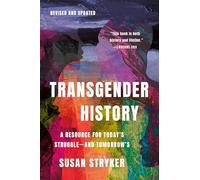 Transgender History, Third Edition: Resources for Today's Struggle-and Tomorrow's