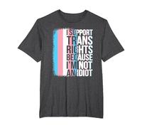 Transgender Pride Flag Support Trans Rights I'm Not Idiot T-Shirt, Men's Big and Tall, Dark Heather Grey, 2X Tall