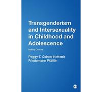 Transgenderism and Intersexuality in Childhood and Adolescence: Making Choices (Developmental Clinical Psychology and Psychiatry)