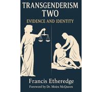 Transgenderism Two: Evidence and Identity