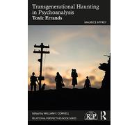 Transgenerational Haunting in Psychoanalysis: Toxic Errands (Relational Perspectives Book Series)