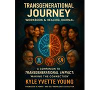 Transgenerational Journey: Companion Workbook & Healing Journal