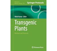 Transgenic Plants: Methods and Protocols: 2973 (Methods in Molecular Biology, 2973)