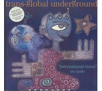 Transglobal Underground - TRANSGLOBAL UNDERGROUND / INTERNATIONAL TIMES