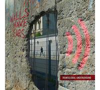 TRANSGLOBAL UNDERGROUND - WALLS HAVE EARS