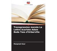 Transgression morale La Lettre écarlate Adam Bede Tess d'Urberville