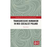 Transgressive Humanism in Mid-Socialist Poland