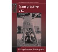 Transgressive Sex: Subversion and Control in Erotic Encounters: 13 (Fertility, Reproduction and Sexuality: Social and Cultural Perspectives, 13)