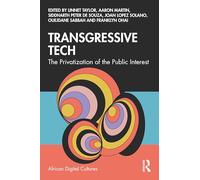 Transgressive Tech: The Privatization of the Public Interest (Digital Studies)