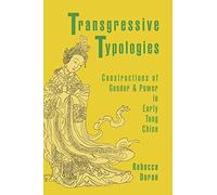 Transgressive Typologies: Constructions of Gender and Power in Early Tang China (Harvard-Yenching Institute Monograph): 103