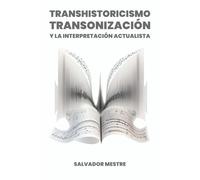 Transhistoricismo, transonización y la interpretación actualista: Un nuevo enfoque de la interpretación musical para el repertorio histórico