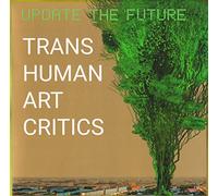 Transhuman Art Critics – Update the Future – Vinyl – Ltd. Edition – Warner Music