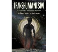 Transhumanism: A Grimoire of Alchemical Agendas