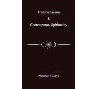 Transhumanism and Contemporary Spirituality