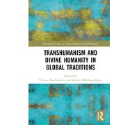 Transhumanism and Divine Humanity in Global Traditions