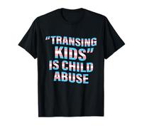 Transing Kids is Child Abuse Transgender Quote T-Shirt