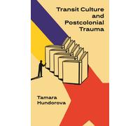 Transit Culture and Postcolonical Trauma
