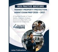 TRANSIT PROPERTY PROTECTION AGENT EXAM PREP 2026 - 2027: A Practical Guide to Transit Safety, Scenario Analysis, Communication Skills, and Operational Awareness