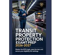 Transit Property Protection Agent Exam Prep 2026-2027: Master the MTA Logic, Pass the Test, and Secure Your Eligibility List Ranking