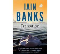 Transition by Iain Banks (2013-12-05)