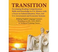 TRANSITION: Developing Reading Comprehension Skills and Knowledge in U.S. History, with a Focus on Industrialization, Wars, and U.S. Government and Economic Systems