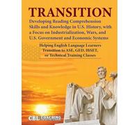 TRANSITION: Developing Reading Comprehension Skills and Knowledge in U.S. History, with a Focus on Industrialization, Wars, and U.S. Government and Economic Systems