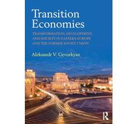 Transition Economies: Transformation, Development & Society in Eastern Europe & Former Soviet Union